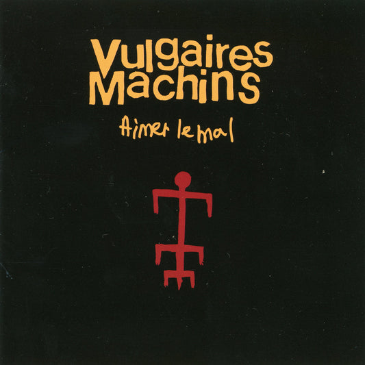 Vulgaires Machins - Aimer le mal (CD)